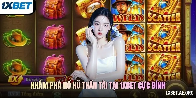 Khám phá Nổ Hũ Thần Tài tại 1xBET cực đỉnh