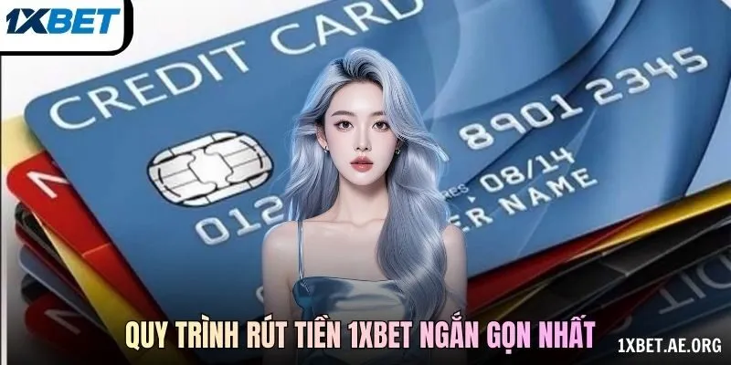Quy trình Rút tiền 1xBET ngắn gọn nhất